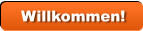Willkommen!